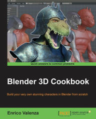 Blender 3D Cookbook Enrico Valenza Author
