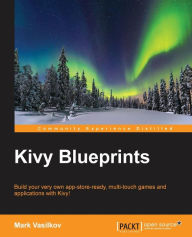 Kivy Blueprints Mark Vasilkov Author