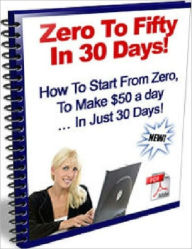 Moneymaking - Zero to Fifty in 30 Days- How to Start from Zero to Make $50 a Day in Just 30 Days Irwing Author