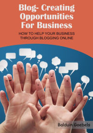 Blog- Creating Opportunities For Business Balduin Goebels Author
