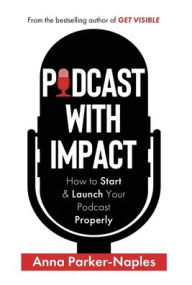 Podcast With Impact Anna Parker-Naples Author