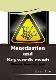 Monetization and Keywords reach Ronald Diaz Author