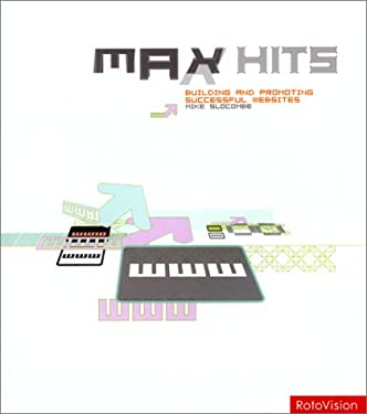 Max Hits Websites That Work : Digital Media Design by Mike Slocombe
