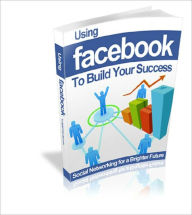 Using Facebook to Build Your Success Anonymous Author