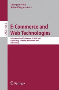 E-Commerce and Web Technologies: 8th International Conference, EC-Web 2007, Regensburg, Germany, September 3-7, 2007, Proceedings Giuseppe Psailla Edi