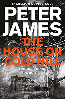 The House on Cold Hill: the House on Cold Hill Book 1 by Peter James