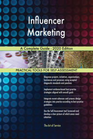 Influencer Marketing A Complete Guide - 2020 Edition Gerardus Blokdyk Author