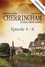 Cherringham - Episode 4 - 6: A Cosy Crime Series Compilation Matthew Costello Author