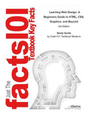 Learning Web Design, A Beginners Guide to HTML, CSS, Graphics, and Beyond CTI Reviews Author