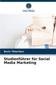 Studienführer für Social Media Marketing Boris Tkhorikov Author