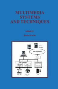 Multimedia Systems and Techniques Borko Furht Editor