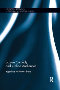 Screen Comedy and Online Audiences Inger-Lise Kalviknes Bore Author