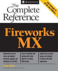 Fireworks (R) MX: The Complete Reference Doug Sahlin Author