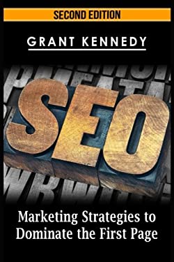 Seo : Marketing Strategies to Dominate the First Page by Grant Kennedy