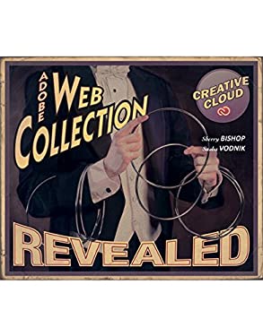 The Web Collection Revealed Creative Cloud : Premium Edition by James, Bishop, Sherry, Vodnik, Sasha Shuman