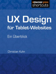 UX Design für Tablet-Websites: Ein Überblick Christian Kuhn Author