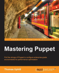 Mastering Puppet Thomas Uphill Author