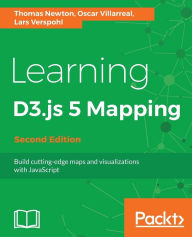 Learning D3.js 4 Mapping - Second Edition Thomas Newton Author