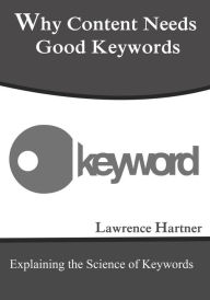 Why Content Needs Good Keywords Lawrence Hartner Author