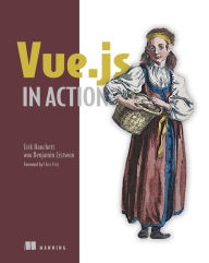 Vue.js in Action Erik Hanchett Author