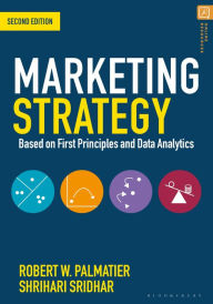 Marketing Strategy: Based on First Principles and Data Analytics Robert W. Palmatier Author