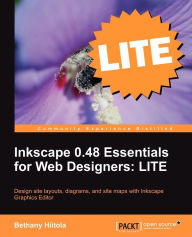 Inkscape 0.48 Essentials for Web Designers: Lite Edition Bethany Hiitola Author