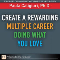 Create a Rewarding Multiple Career Doing What You Love Paula Caligiuri PhD Author