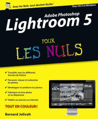 Adobe Photoshop Lightroom 5 Pour les Nuls Bernard Jolivalt Author