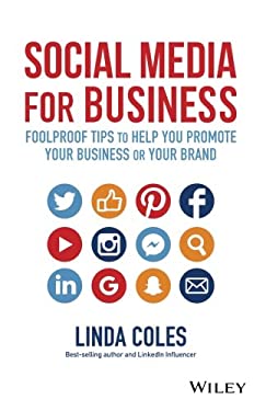 Social Media for Business : Foolproof Tips to Help You Promote Your Business or Your Brand by Linda Coles