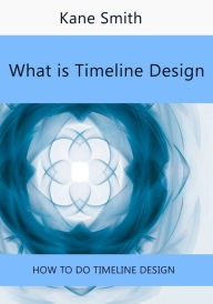 What is Timeline Design Kane Smith Author