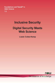 Inclusive Security: Digital Security Meets Web Science Lizzie Coles-Kemp Author