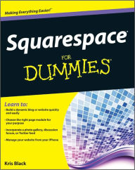 Squarespace For Dummies Kris Black Author
