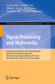 Signal Processing and Multimedia: International Conferences, SIP and MulGraB 2010, Held as Part of the Future Generation Information Technology Confer