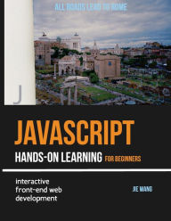JavaScript Hands-on Learning: interactive front-end web development Jie Wang Author