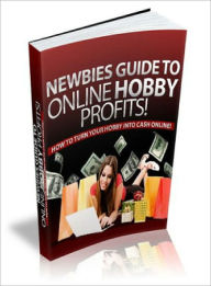 Newbies Guide To Online Hobby Profits Dawn Publishing Editor