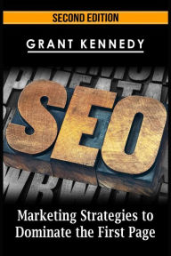 Seo: Marketing Strategies to Dominate the First Page Grant Kennedy Author