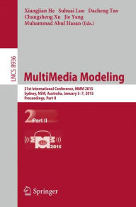 MultiMedia Modeling: 21st International Conference, MMM 2015, Sydney, Australia, January 5-7, 2015, Proceedings, Part II Xiangjian He Editor