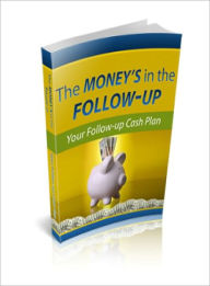 The Money’s in the Follow Up Lou Diamond Editor