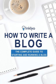 How to Write a Blog Inklyo Author