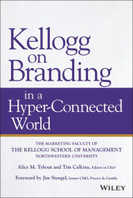 Kellogg on Branding in a Hyper-Connected World Alice M. Tybout Editor