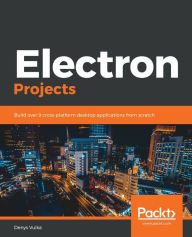Electron Projects Denys Vuika Author
