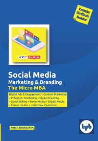 Social Media Marketing and Branding: The Micro MBA Ankit Srivastava Author