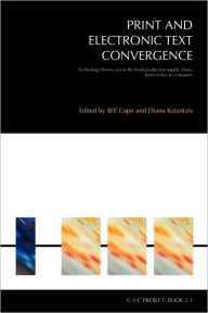 Print and Electronic Text Convergence Bill Cope Editor
