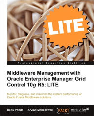 Middleware Management with Oracle Enterprise Manager Grid Control 10g R5 Lite Edition Arvind Maheshwari Author