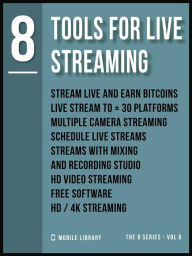 Tools For Live Streaming 8: Video Editing Made Simple [ The 8 series - Vol 6 ] Mobile Library Author