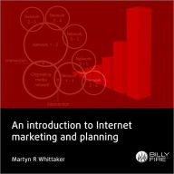 An Introduction to Internet Marketing and Planning Martyn R Whittaker Author