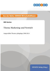 Thema Marketing und Vertrieb: Ausgewählte Themen, Jahrgänge 2006-2014 GBI Genios Author