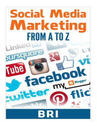 Social Media Marketing Tips from A to Z Bri Author