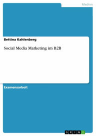Social Media Marketing im B2B Bettina Kahlenberg Author