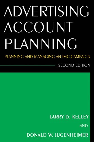 Advertising Account Planning : Planning and Managing an IMC Campaign by Donald W., Kelley, Larry D. Jugenheimer